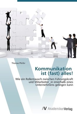 Kommunikation ist (fast) alles!