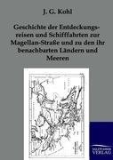 Geschichte der Entdeckungsreisen und Schifffahrten zur Magellan-Straße und zu den ihr benachbarten Ländern und Meeren