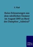 Reise-Erinnerungen aus dem nördlichen Eismeer im August 1893 an Bord des Dampfers "Admiral"