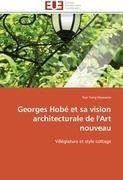 Georges Hobé et sa vision architecturale de l'Art nouveau