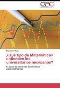 ¿Qué tipo de Matemáticas entienden los universitarios mexicanos?