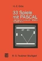 33 Spiele mit PASCAL und wie man sie (auch in BASIC) programmiert