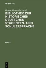 Bibliothek zur historischen deutschen Studenten- und Schülersprache