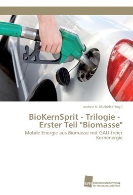 BioKernSprit - Trilogie - Erster Teil "Biomasse"