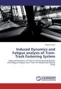 Induced Dynamics and Fatigue analysis of Train-Track Fastening System