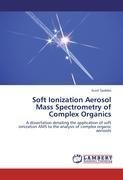 Soft Ionization Aerosol Mass Spectrometry of Complex Organics