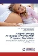 Antiphospholipid Antibodies In Women With Pregnancy Morbidities