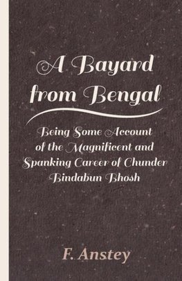 BAYARD FROM BENGAL - BEING SOM