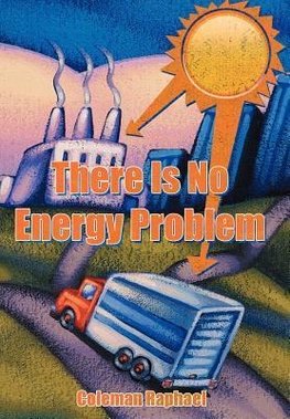 There Is No Energy Problem