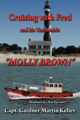 Cruising with Fred and His Unsinkable "Molly Brown"