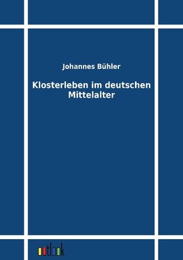 Klosterleben im deutschen Mittelalter