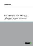 Essen und Trinken in Byzanz im Spiegel der "Legatio" Liudbrands von Cremona und der "Gesta Karoli" von Notker dem Stammler