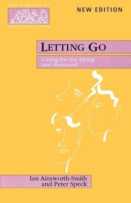 Letting Go - Caring for the Dying and Bereaved