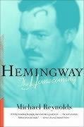 Reynolds, M: Hemingway - The Homecoming