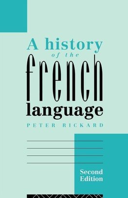 Rickard, P: A History of the French Language