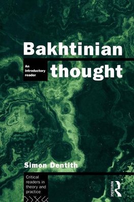 Dentith, S: Bakhtinian Thought:Intro Read