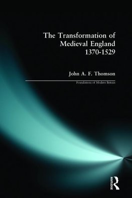 Thomson, J: Transformation of Medieval England 1370-1529, Th