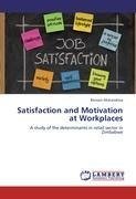 Satisfaction and Motivation at Workplaces