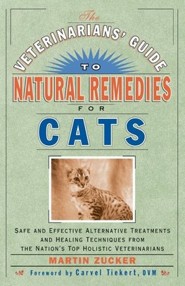 The Veterinarians' Guide to Natural Remedies for Cats