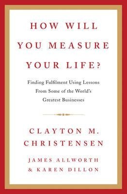 How Will You Measure Your Life?