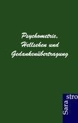 Psychometrie, Hellsehen und Gedankenübertragung