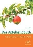 Das Apfelhandbuch: Wissenswertes rund um den Apfel