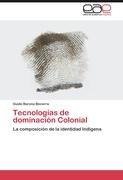 Tecnologías de dominación Colonial