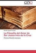 La Filosofía del Amor de Sor Juana Inés de la Cruz