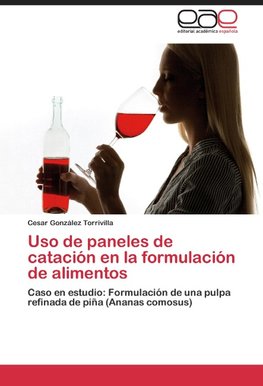 Uso de paneles de catación en la formulación de alimentos