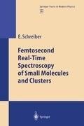 Femtosecond Real-Time Spectroscopy of Small Molecules and Clusters