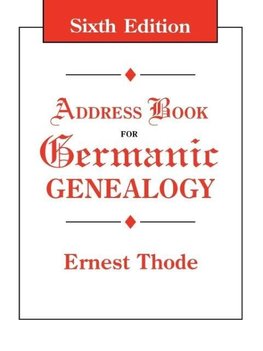 Address Book for Germanic Genealogy. Sixth Edition