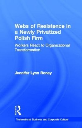 Webs of Resistence in a Newly Privatized Polish Firm