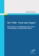 Der TVöD - Fluch oder Segen? Eine Analyse zur Einführung eines neuen Tarifvertrages im öffentlichen Dienst