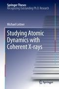 Studying Atomic Dynamics with Coherent X-rays