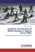 Conflicts and the Rise of Militia Groups in Nigeria Since 1960: