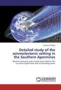 Detailed study of the seismotectonic setting in the Southern Apennines