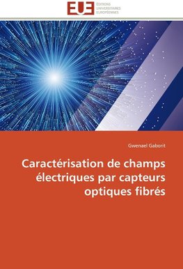 Caractérisation de champs électriques par capteurs optiques fibrés