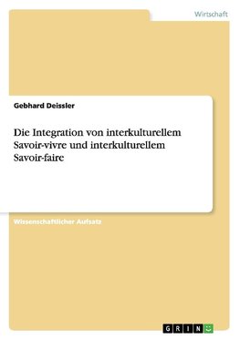 Die Integration von interkulturellem Savoir-vivre und interkulturellem Savoir-faire