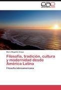 Filosofía, tradición, cultura y modernidad desde América Latina