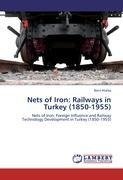 Nets of Iron: Railways in Turkey (1850-1955)