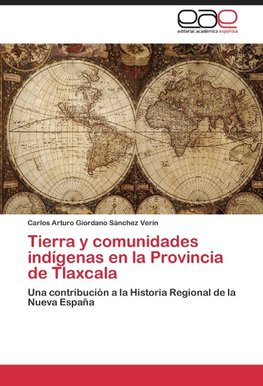 Tierra y comunidades indígenas en la Provincia de Tlaxcala