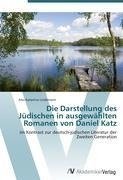 Die Darstellung des Jüdischen in ausgewählten Romanen von Daniel Katz