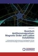 Quantum Antiferromagnetism: Magnetic Order and Lattice Instabilities