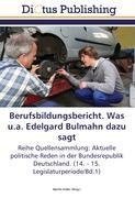 Berufsbildungsbericht. Was u.a. Edelgard Bulmahn dazu sagt