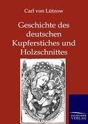 Geschichte des deutschen Kupferstiches und Holzschnittes