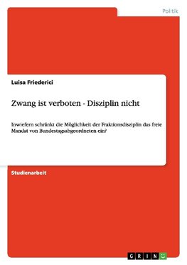 Zwang ist verboten - Disziplin nicht