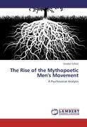 The Rise of the Mythopoetic Men's Movement