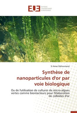 Synthèse de nanoparticules d'or par voie biologique