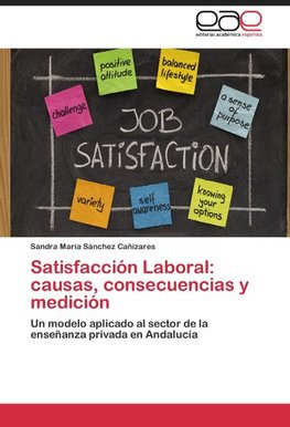 Satisfacción Laboral: causas, consecuencias y medición