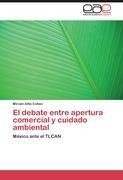 El debate entre apertura comercial y cuidado ambiental